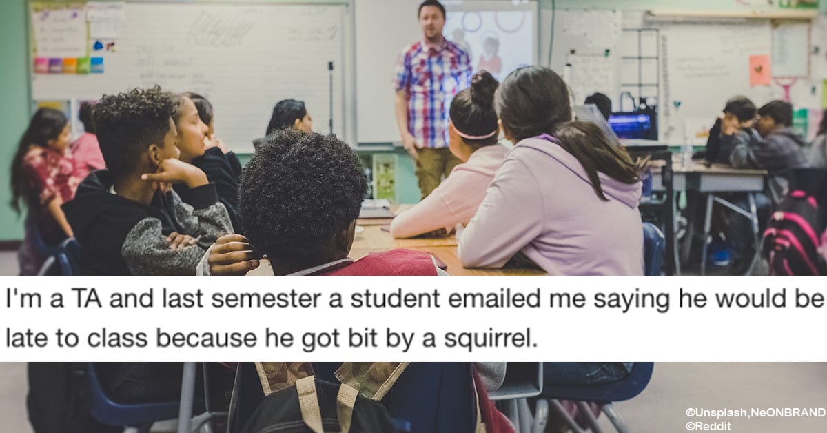 15 Teachers Share the Most Ridiculous Excuses Students Gave for Being Late