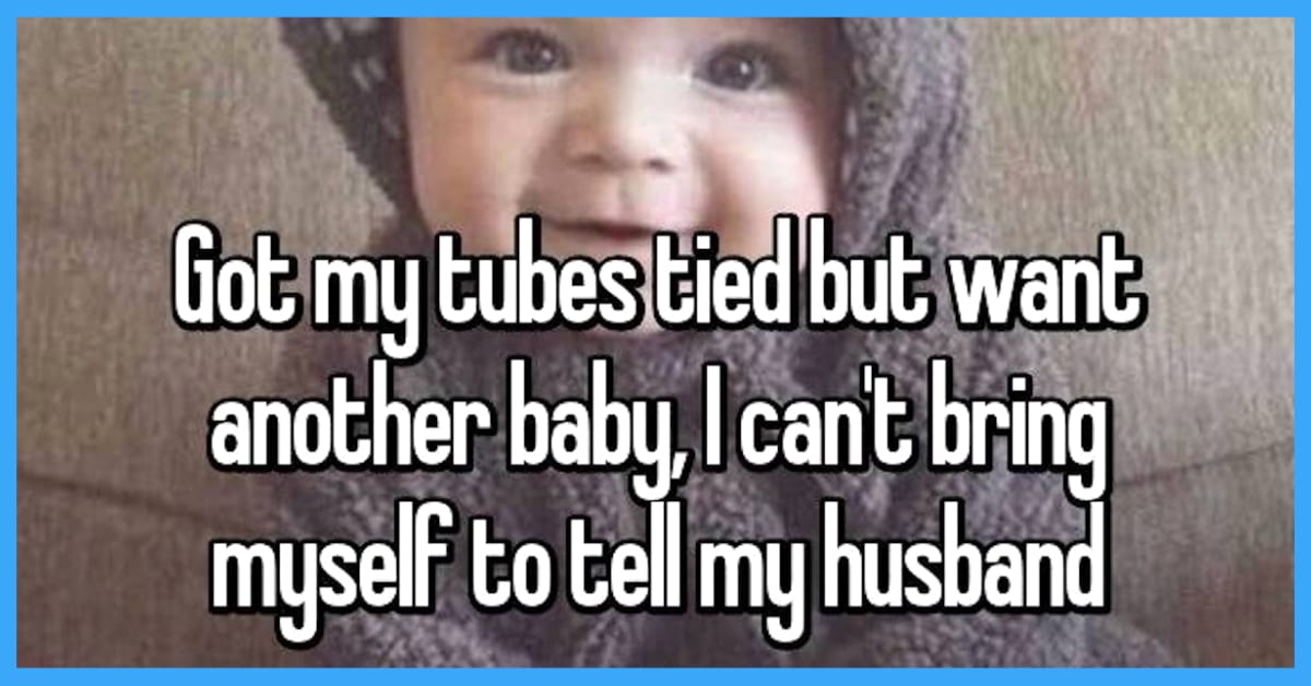 17 Women Confess Their Regrets After Getting Their Tubes Tied