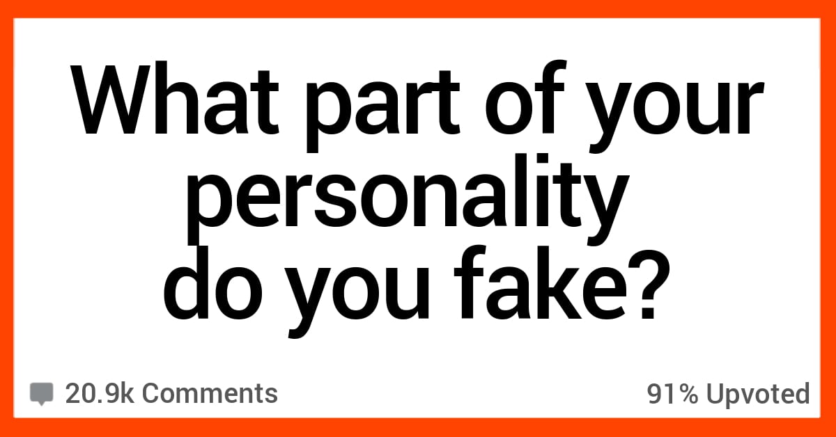 15-people-admit-what-part-of-their-personality-they-fake