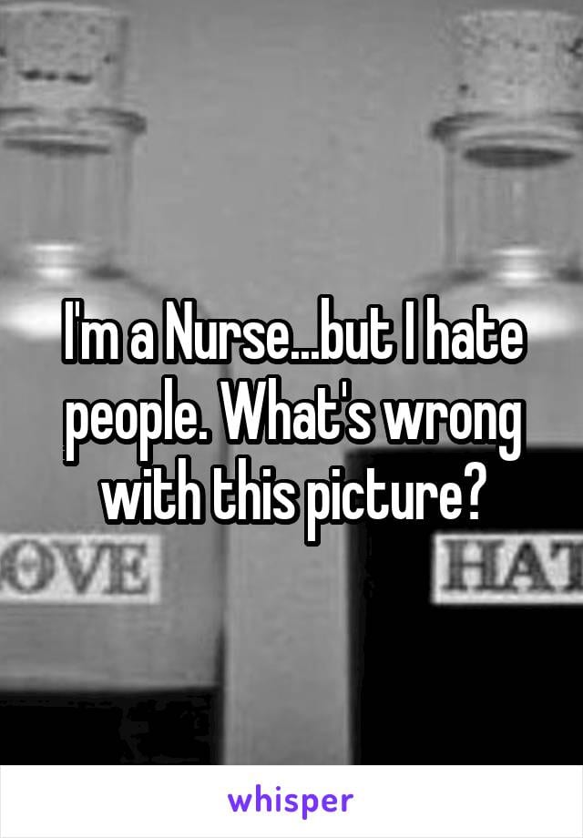 11 Nurses Share Why They Should Probably Stay Far Away ...