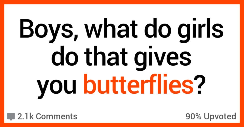 guys-reveal-the-things-girls-do-to-give-them-butterflies