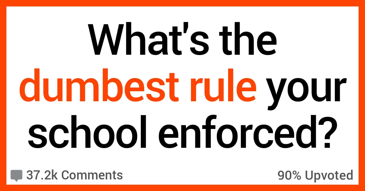 People Reveal Their School's Dumbest Rules